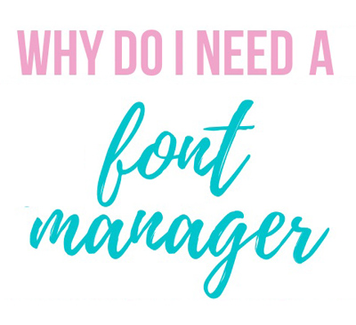 Why A Font Manager?
