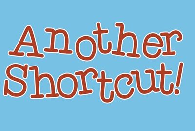 Shortcut #2