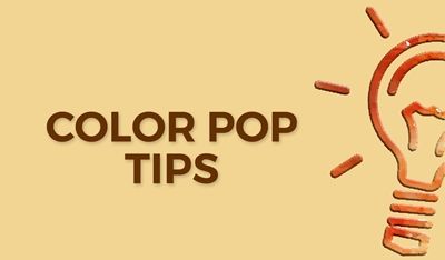 Color Pop Tips