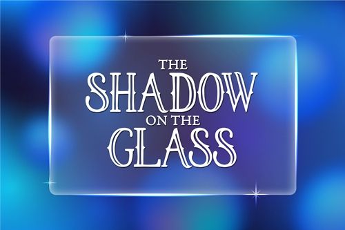 Shadow On Glass
