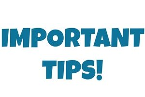 Important Tips